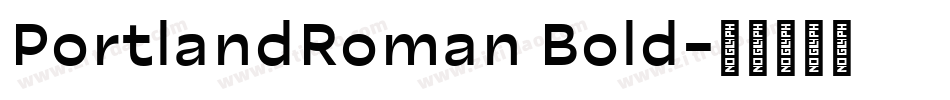 PortlandRoman Bold字体转换